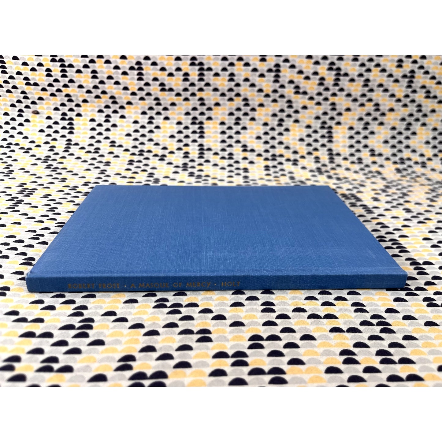 A Masque of Mercy - Robert Frost - Henry Holt & Company - Hardcover