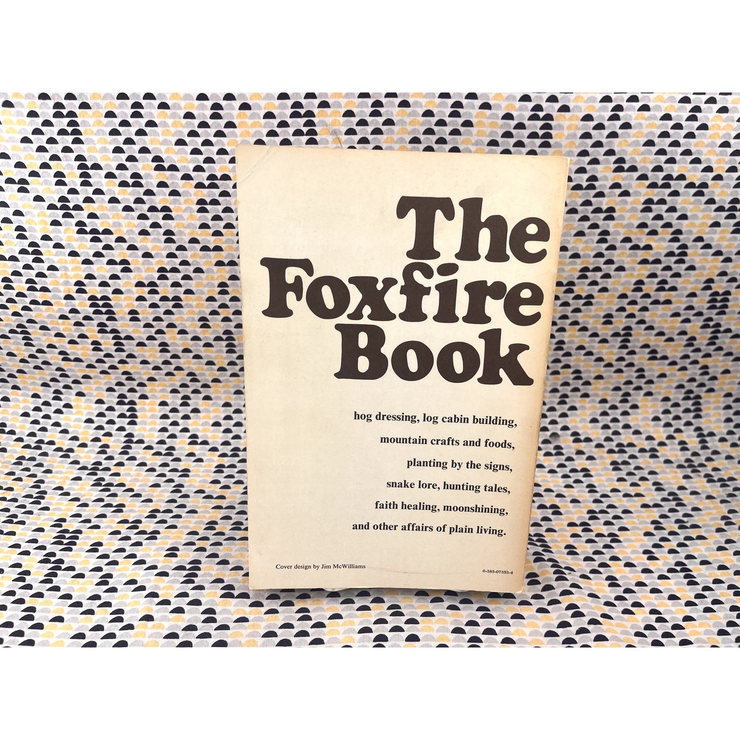 The Foxfire Book - Volume 1 - By Eliot Wigginton - Anchor Press - Vintage Paperback Book