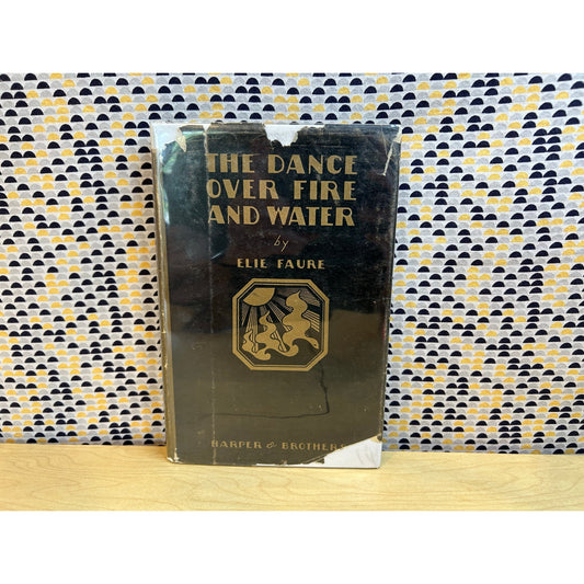 The Dance Over Fire and Water - Elie Faure - Hardcover - 1926 Harper and Brothers