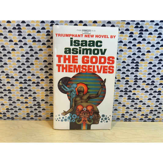 The Gods Themselves - Isaac Asimov - Vintage Paperback - Fawcett Crest Edition