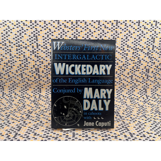 Websters' First New Intergalactic Wickedary of the English Language - Mary Daly - Beacon Press - Paperback