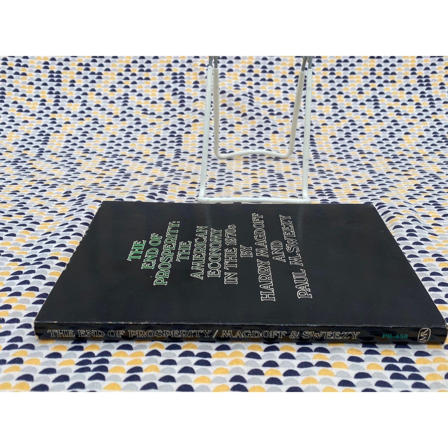 The End of Prosperity: The American Economy in the 1970's - Sweezy and Magdoff