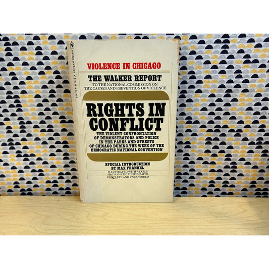 Rights in Conflict - The Walker Report on 1968 Democratic Convention -Chicago 7