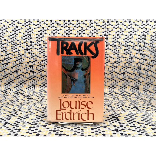 Tracks - Louise Erdrich - Henry Holt - Hardcover - 1st Edition 1st Print
