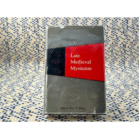 Late Medieval Mysticism - Ed. by Ray C. Petry - Westminster Press - Hardcover