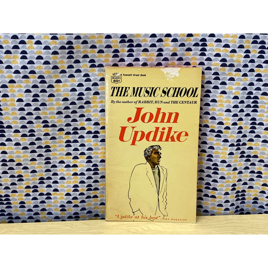 The Music School - John Updike - Vintage Paperback Book - Fawcett Crest Edition