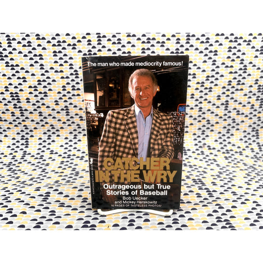 Catcher in the Wry: Outrageous hut True Stories of Baseball - Bob Uecker & Mickey Herskowitz - Jove Sports - Paperback