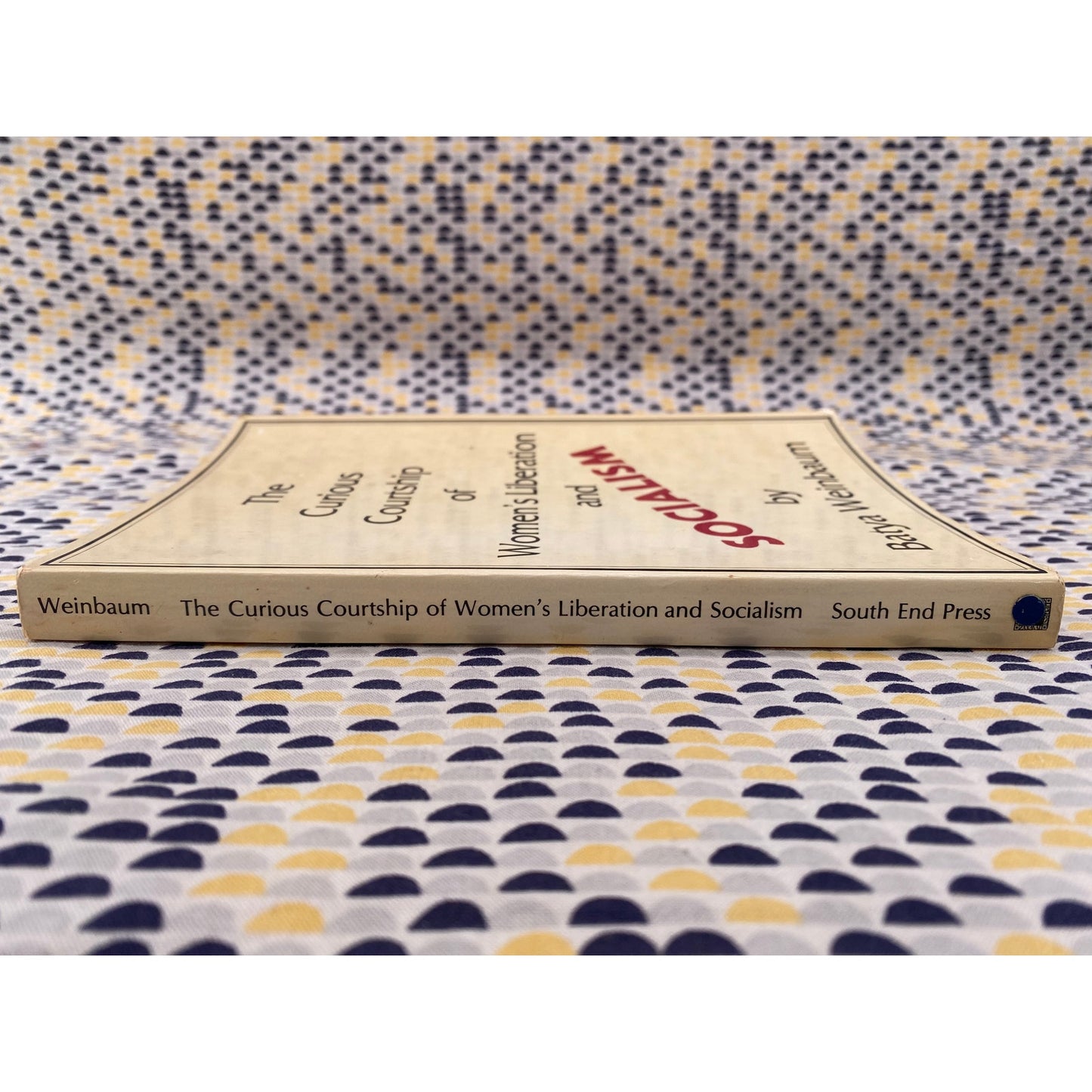 Curious Courtship Of Womens Liberation And Socialism - Batya Weinbaum - South End Press - Paperback