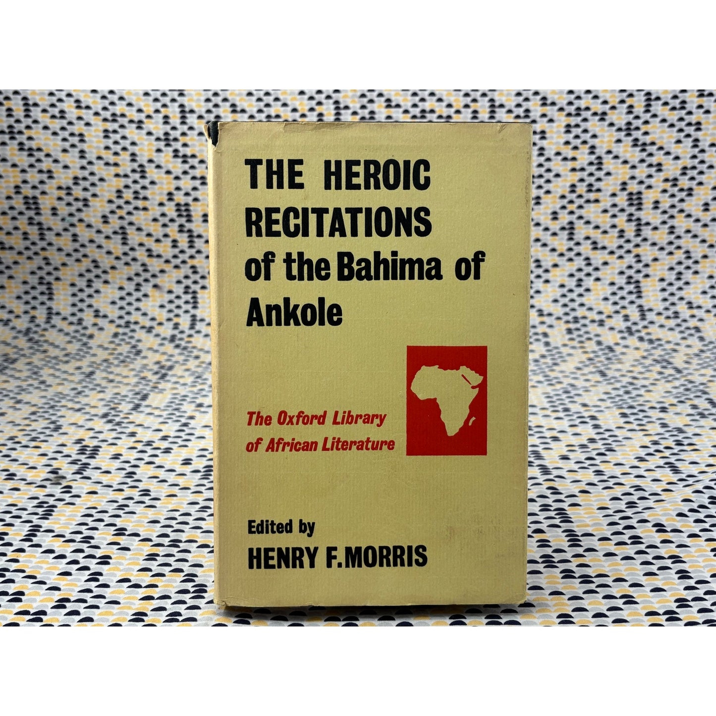 The Heroic Recitations of the Bahima of Ankole - Henry F. Morris - Oxford Library of African Literature - Hardcover