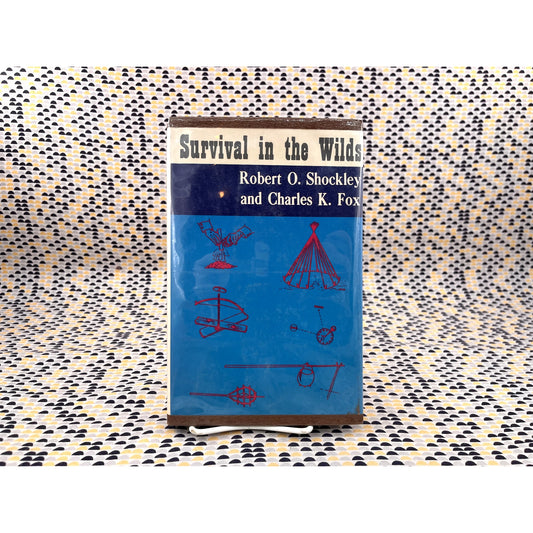 Survival in The Wilds - Robert O. Shockley & Charles K. Fox - A. S. & Barnes Publishing - Hardcover