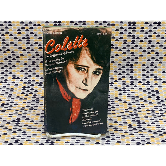 Colette - The Difficulty of Loving - a biography by Margaret Crosland - Vintage Paperback Book - Dell Laurel Edition