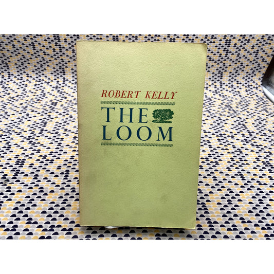 The Loom - Robert Kelly - Black Sparrow Press - Paperback