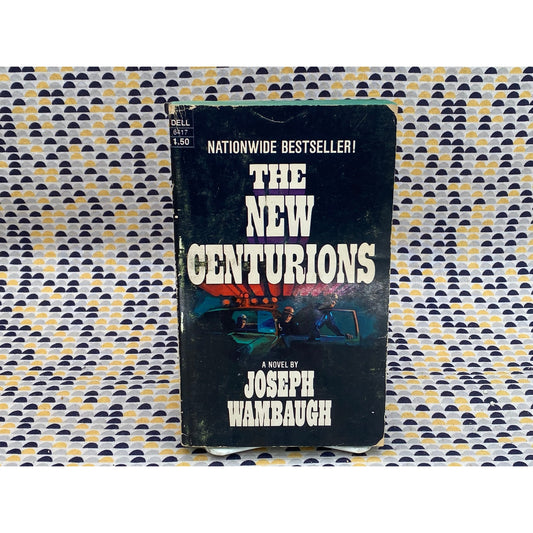 The New Centurions - Joseph Wambaugh - Vintage Paperback Book - Dell Edition