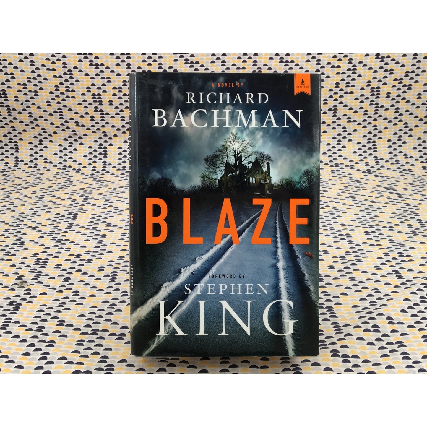 Blaze - Richard Bachman / Stephen King - Scribner - Hardcover - 1st Edition, 1st Printing