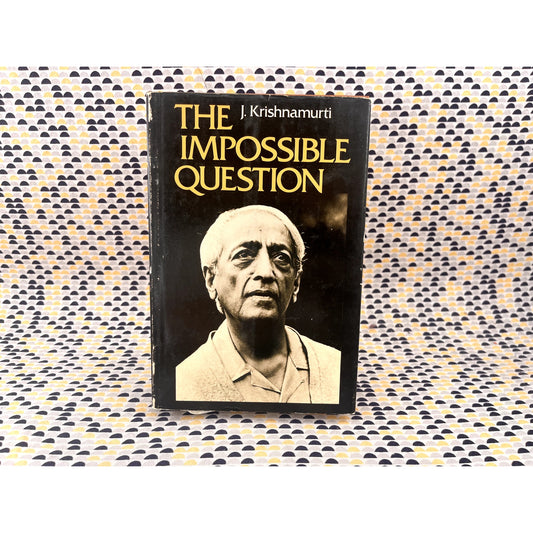 The Impossible Question - J. Krishnamurti - Harper & Row - Hardcover - US 1st Edition
