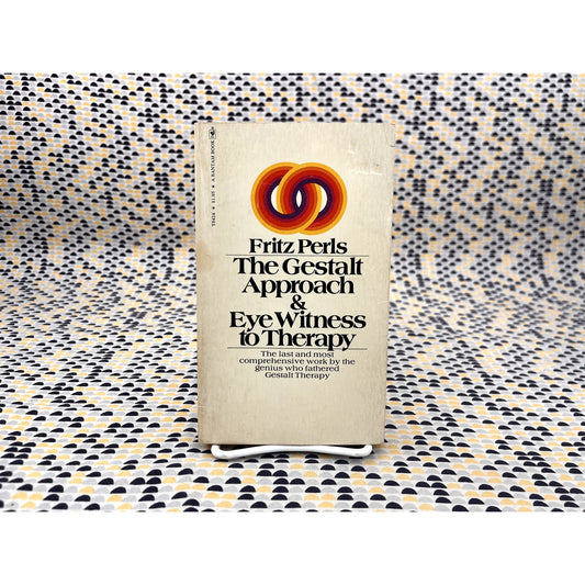 The Gestalt Approach &. Eye Witness to Therapy - Fritz Perls -  Bantam Books - Paperback