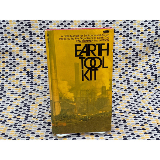 Earth Tool Kit - A Field Manual for Environmental Action - National Staff for Environmental Action - Vintage Paperback Book - Pocket Edition