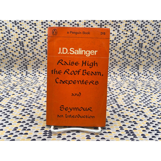 Raise High the Roof Beam, Carpenters and Seymour an Introduction - J.D. Salinger - Vintage Paperback - Penguin Books