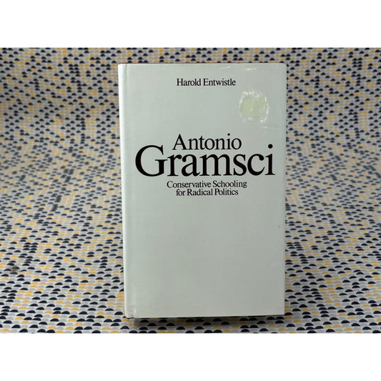 Antonio Gramsci - Harold Entwistle - RKP - Hardcover
