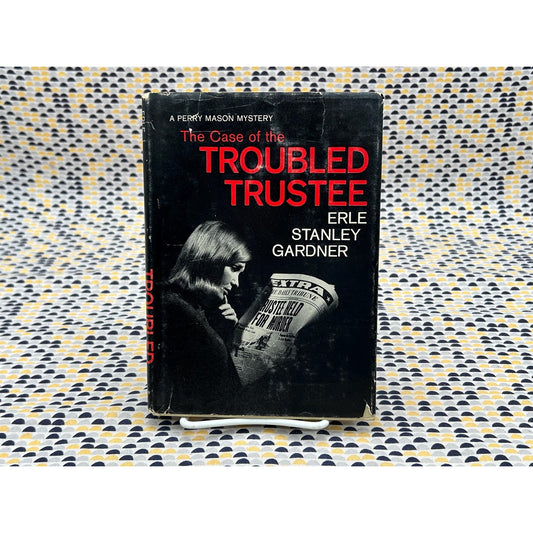 The Case Of The Troubled Trustee - Erle Stanley Gardner - Perry Mason -Hardcover