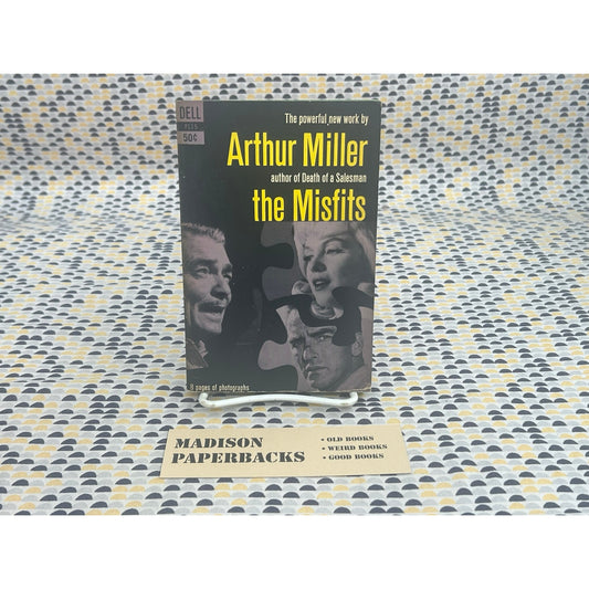 The Misfits - Arthur Miller - Dell Books - Movie Tie-In Edition