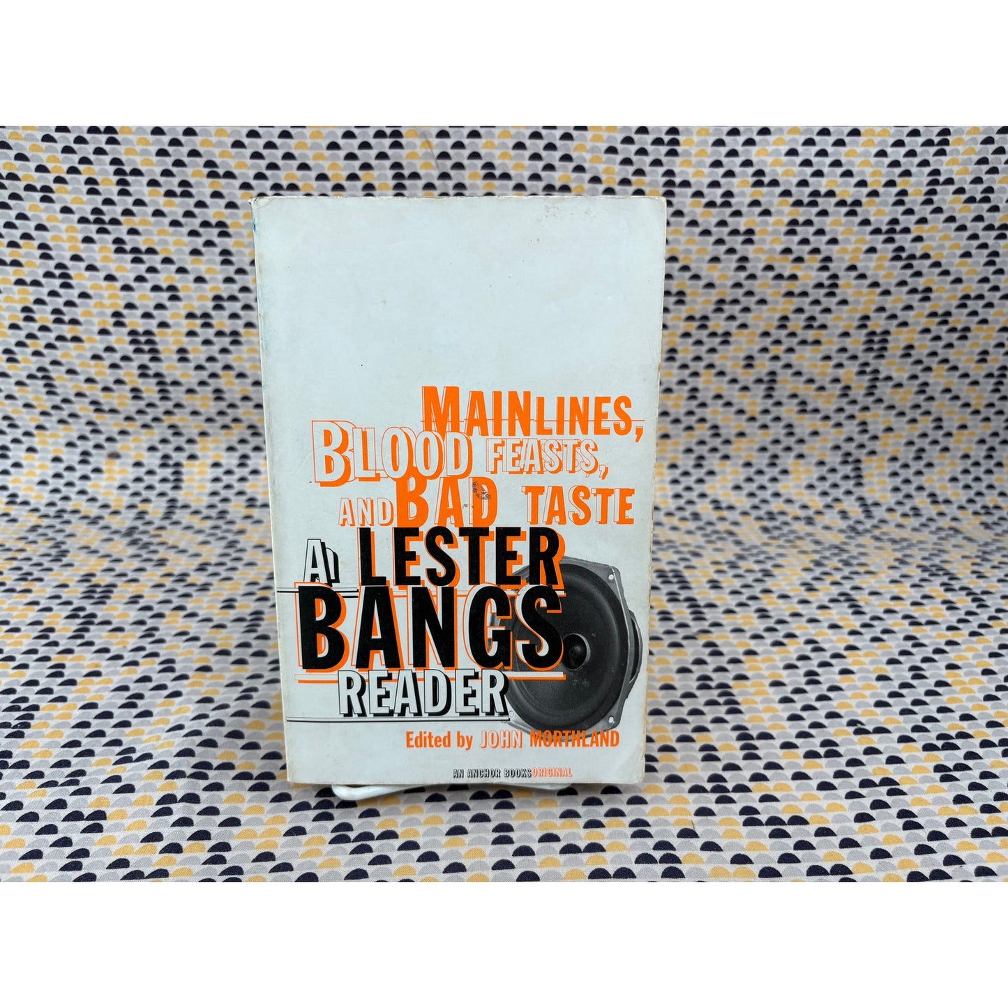 Mainlines Blood Feasts And Bad Taste - Lester Bangs Reader - Anchor - Paperback