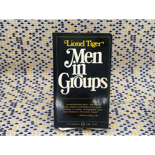 Men In Groups - Lionel Tiger - Vintage Paperback Book - Vintage/Random House Edition