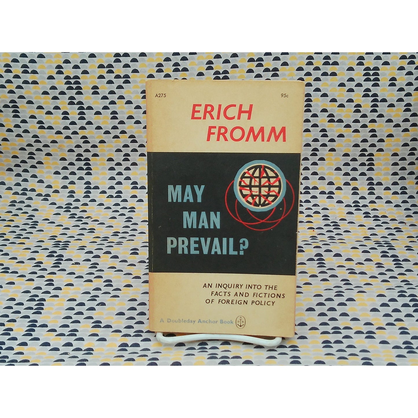 May Man Prevail? - Erich Fromm - Vintage Paperback - Doubleday Anchor Edition