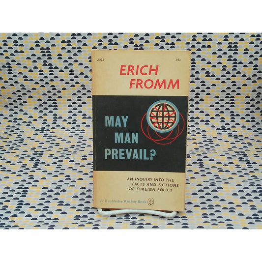 May Man Prevail? - Erich Fromm - Vintage Paperback - Doubleday Anchor Edition