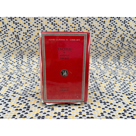 Tacitus V Annals XIII-XVI - J. Jackson - Loeb Classics Library - Hardcover