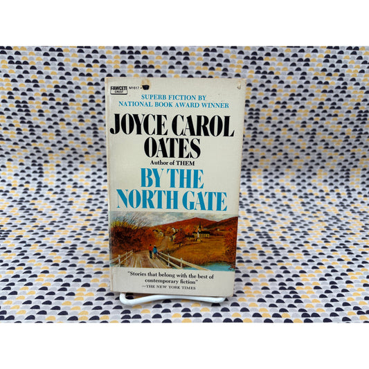 By The North Gate - Joyce Carol Oates - Fawcett - Paperback