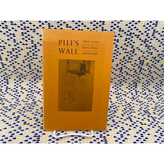 Signed - Pili's Wall - Philip Levine - Unicorn Press - Paperback