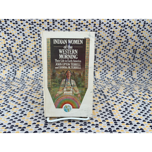 Indian Women Of The Western Morning - John Upton Terrell - Anchor - Paperback