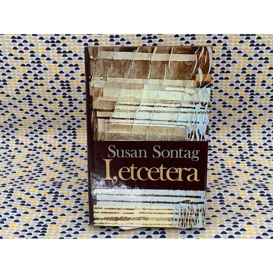 Susan Sontag - I, Etcetera - Vintage Hardcover Book - 1978 Farrar Strauss Giroux Edition