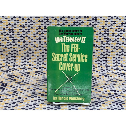 Whitewash II: The FBI-Secret Service Cover-up - Harold Weisberg - Vintage Paperback Book - Dell Edition