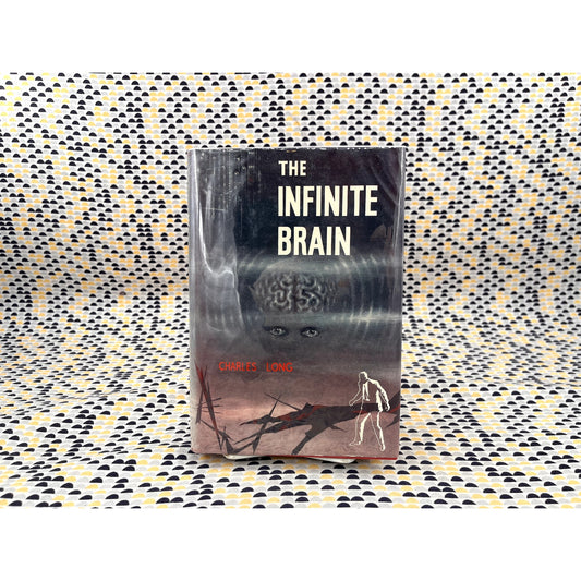 The Infinite Brain - Charles Long - Avalon Books - Hardcover