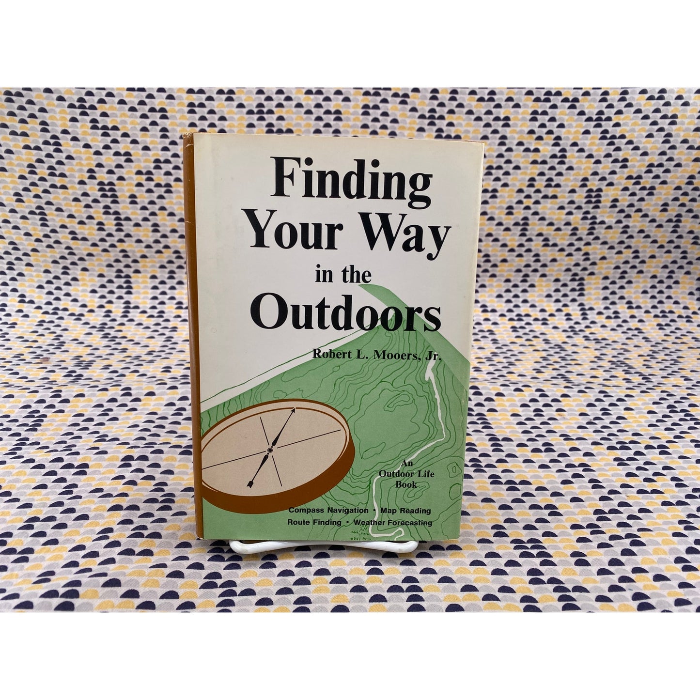 Finding Your Way In The Outdoors - Robert L. Mooers Jr. - Dutton - Hardcover