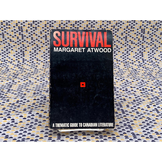 Survival - Margaret Atwood - A Thematic Guide to Canadian Literature - Vintage Paperback Book - Anansi Edition