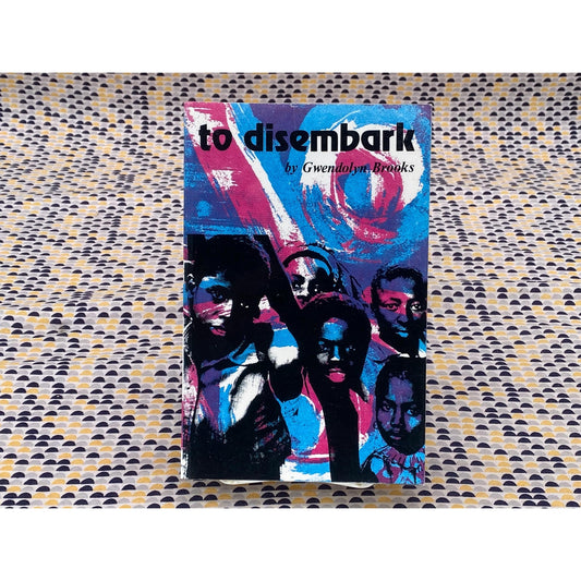 SIGNED - To Disembark - Gwendolyn Brooks - Third World Press Edition
