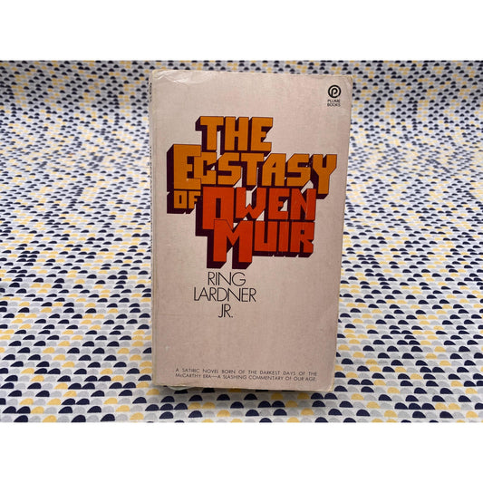 The Ecstasy of Owen Muir - Ring Lardner Jr. - Vintage Paperback - Plume Edition