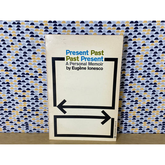 Present Past Past Present - A Personal Memoir - Eugene Ionesco  Evergreen Books