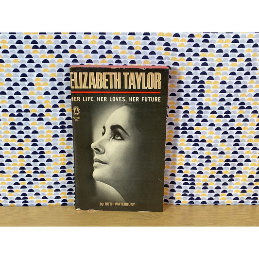 Elizabeth Taylor - Ruth Waterbury - Vintage Paperback - Popular Library Edition