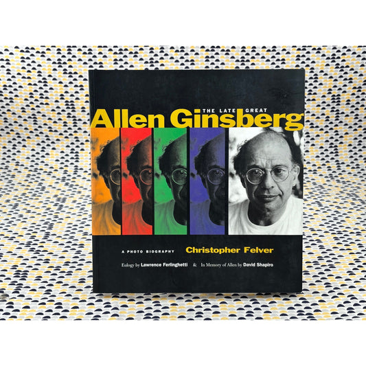 The Late Great Allen Ginsberg - Chistopher Felver - Thunder’s Mouth Press - Paperback