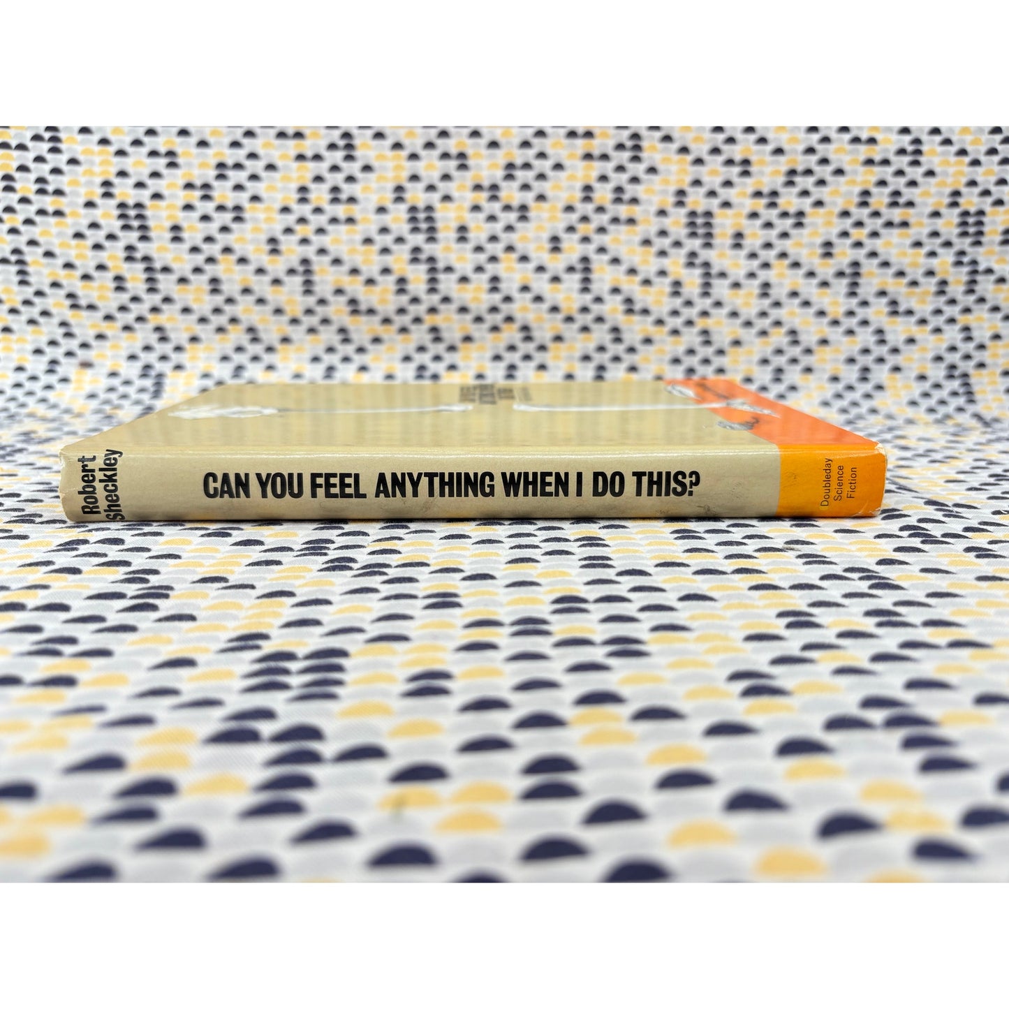 Can You Feel Anything When I Do This - Robert Sheckley - Doubleday - Hardcover