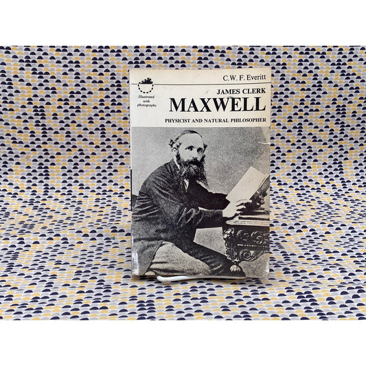 James Clerk Maxwell: Physicist And Natural Philosopher - C.W.F. Everitt