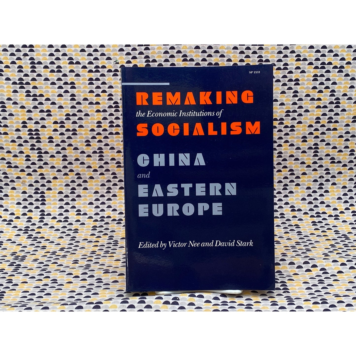 Remaking The Economic Institutions Of Socialism: China And Eastern Europe
