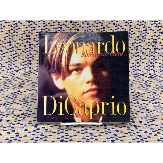 Leonardo DiCaprio: Romantic Hero - Mark Bego - Vintage Paperback Book - Andrews McMeel Publishing Edition