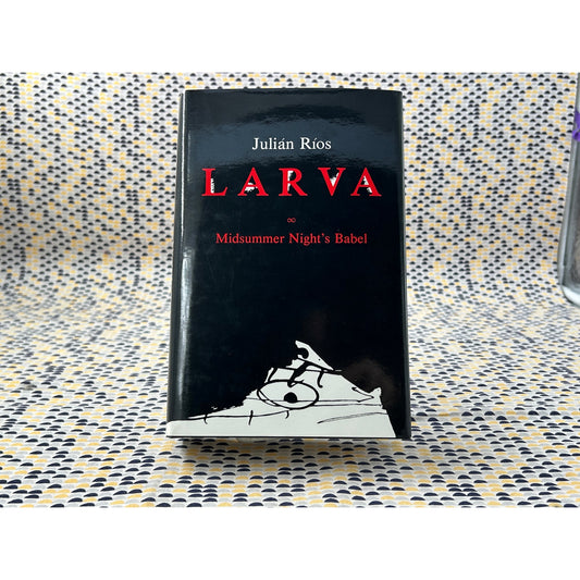 Larva - Julian Ríos - Dalkey - Hardcover