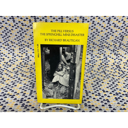 The Pill Versus the Springhill Mine Disaster - Richard Brautigan - Vintage Paperback Book - 95 cent Dell Edition