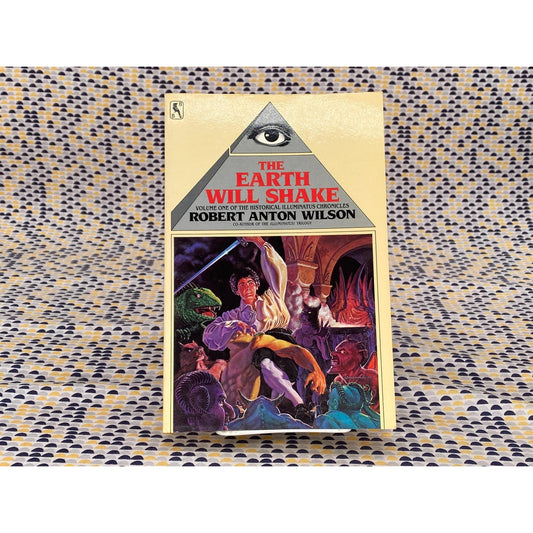 The Earth Will Shake: Volume One Of The Historical Illuminatus Chronicles - Robert Anton Wilson - Vintage Paperback Book - Bluejay Books